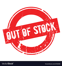 OUT OF STOCK [ OOS ]